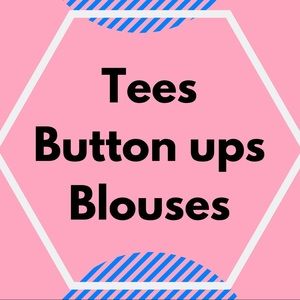 tees, button ups and blouses